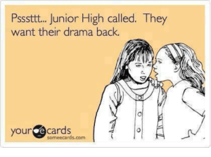 psssttt-junior-high-called-they-want-their-drama-back-your-5258458